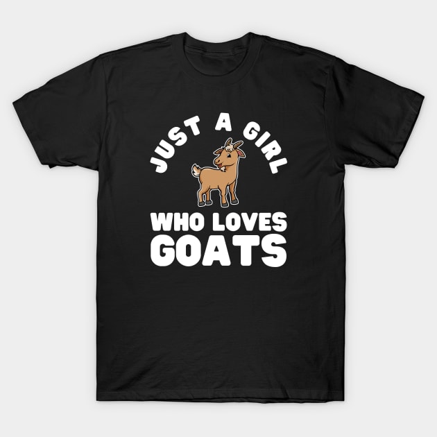 Just A Girl Who Loves Goats T-Shirt by HobbyAndArt